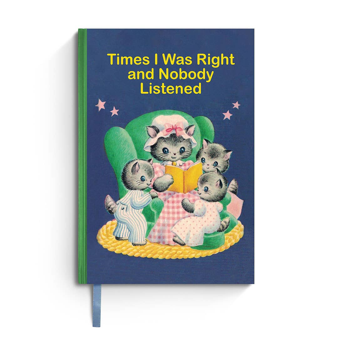 Times I Was Right and Nobody Listened - Notebook