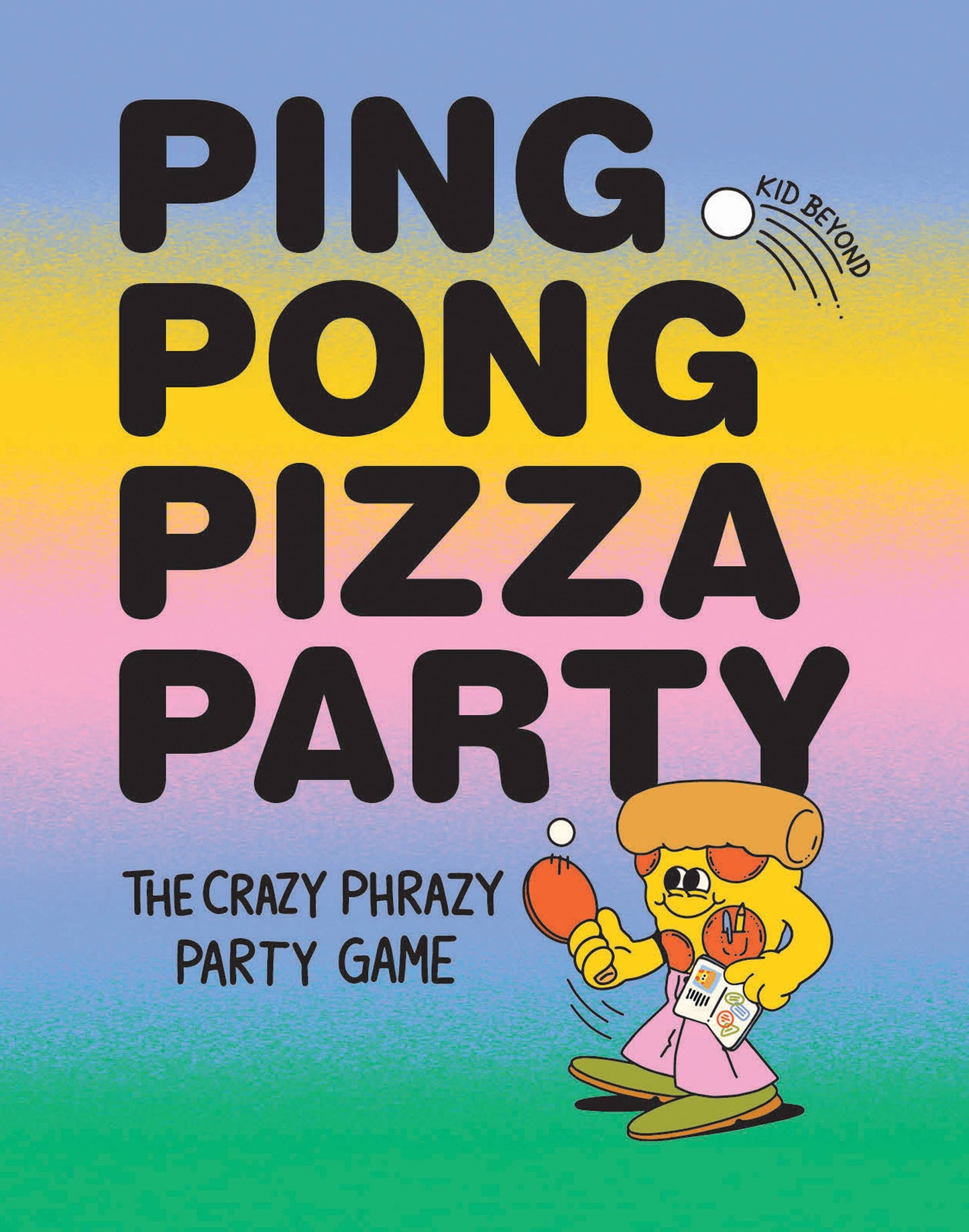 Ping Pong Pizza Party: The Crazy Phrazy Party Game